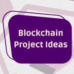 Top 5 Blockchain Project Ideas in 2023