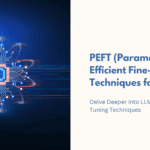 PEFT Techniques for LLMs