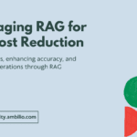 How to Leverage RAG for Cost Reduction of LLM Applications