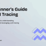A Beginner's Guide to LLM Tracing