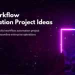 Top 10 AI-Powered Workflow Automation Project Ideas